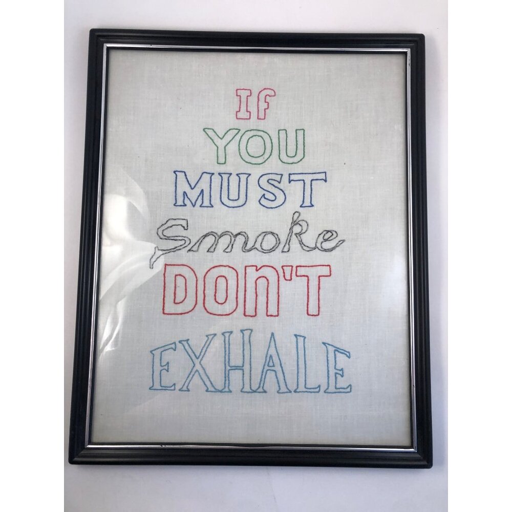 "If You Must Smoke Don't Exhale" Hand Stitched Sign